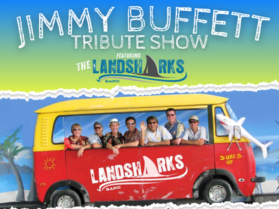 Jimmy Buffett Tribute Show featuring The Landsharks